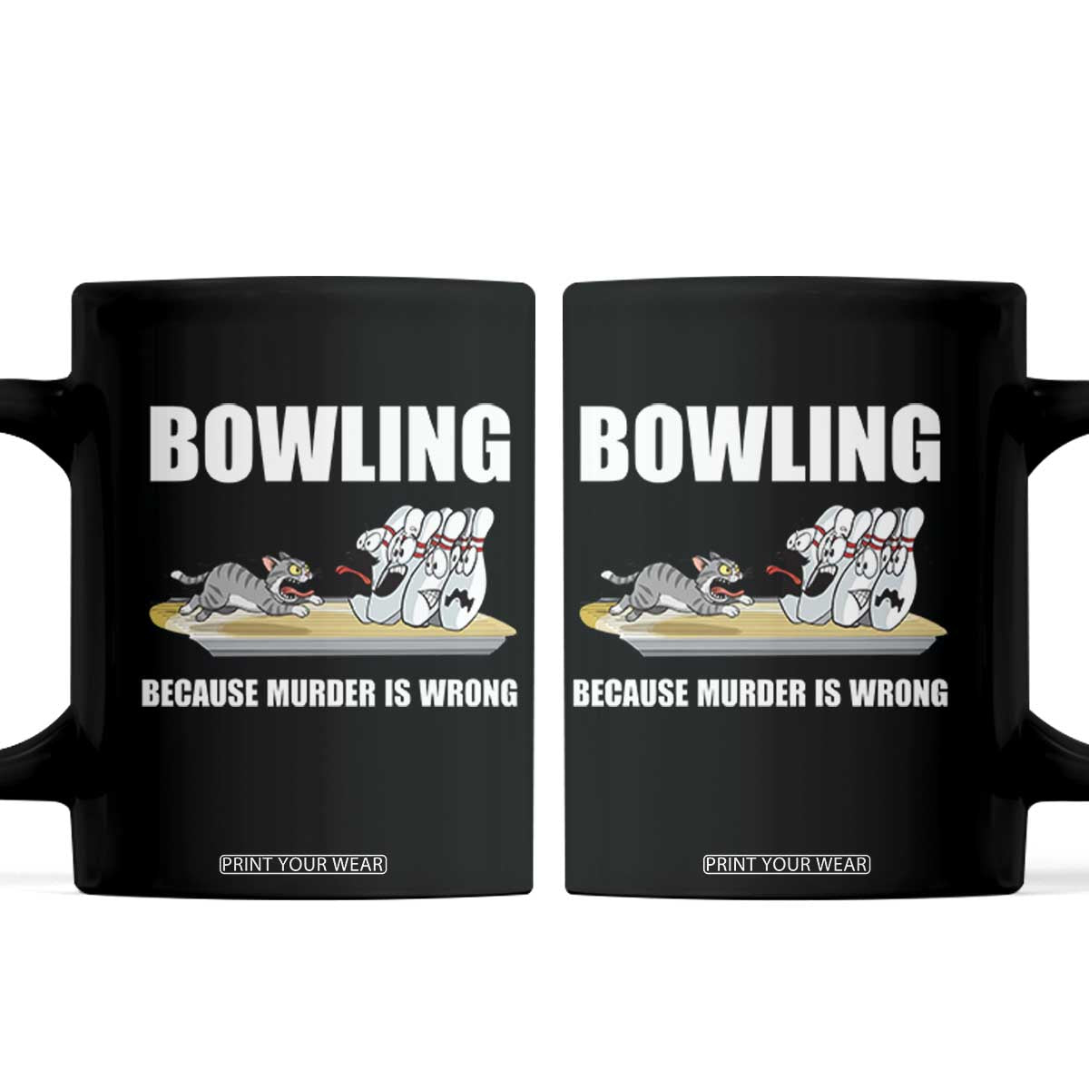 Funny Cat Coffee Mug Bowling Because Murder Is Wrong Gift TS12 Black Print Your Wear