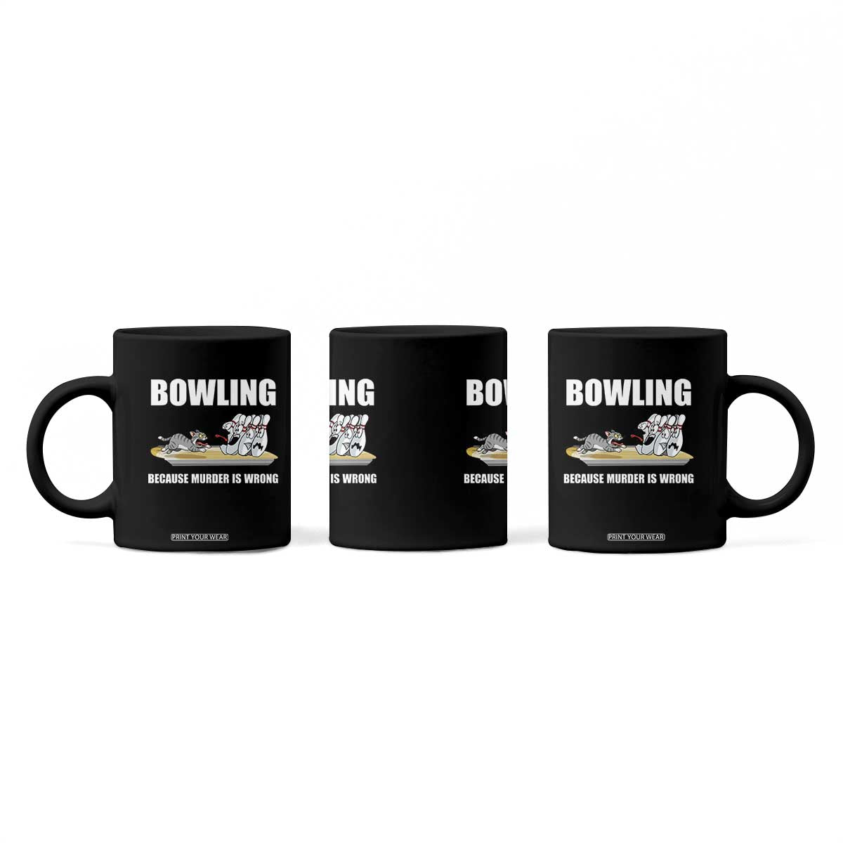 Funny Cat Coffee Mug Bowling Because Murder Is Wrong Gift TS12 Print Your Wear