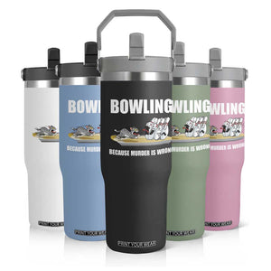 Funny Cat Flip Straw Tumbler Bowling Because Murder Is Wrong Gift TS12 Print Your Wear