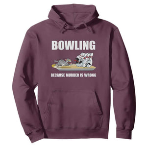 Funny Cat Hoodie Bowling Because Murder Is Wrong Gift TS12 Maroon Print Your Wear