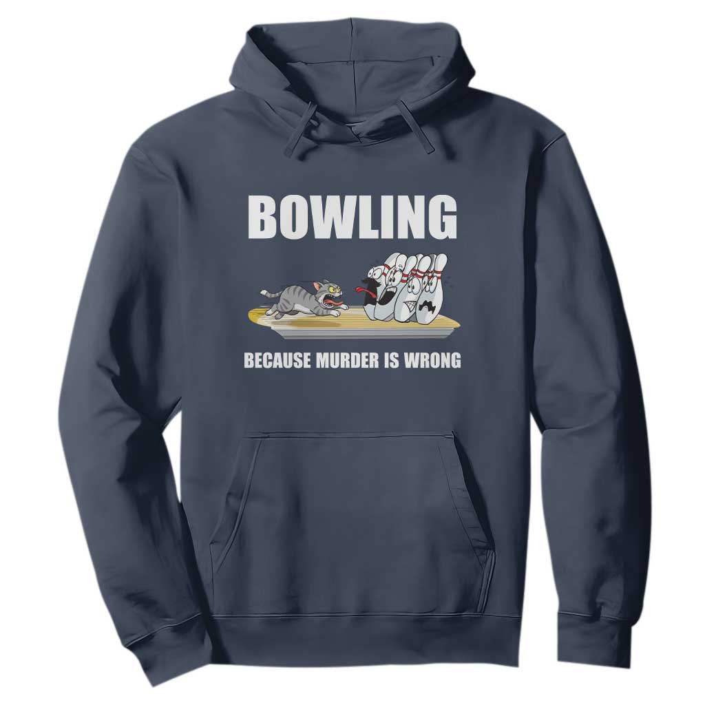 Funny Cat Hoodie Bowling Because Murder Is Wrong Gift TS12 Navy Print Your Wear