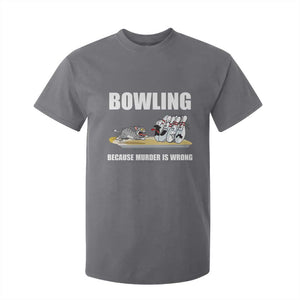 Funny Cat T Shirt For Kid Bowling Because Murder Is Wrong Gift TS12 Charcoal Print Your Wear