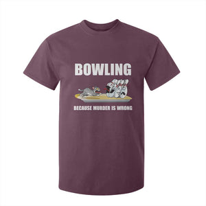 Funny Cat T Shirt For Kid Bowling Because Murder Is Wrong Gift TS12 Maroon Print Your Wear