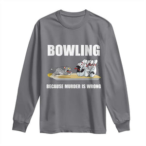 Funny Cat Long Sleeve Shirt Bowling Because Murder Is Wrong Gift TS12 Charcoal Print Your Wear