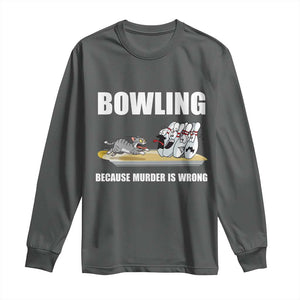Funny Cat Long Sleeve Shirt Bowling Because Murder Is Wrong Gift TS12 Dark Heather Print Your Wear