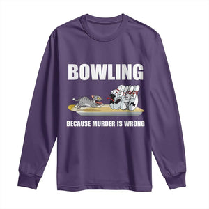 Funny Cat Long Sleeve Shirt Bowling Because Murder Is Wrong Gift TS12 Purple Print Your Wear