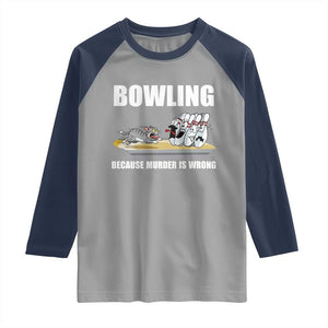 Funny Cat Raglan Shirt Bowling Because Murder Is Wrong Gift TS12 Sport Gray Navy Print Your Wear