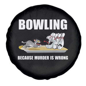 Funny Cat Spare Tire Cover Bowling Because Murder Is Wrong Gift TS12 Print Your Wear