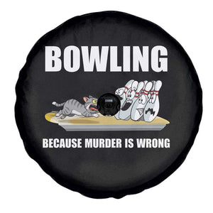 Funny Cat Spare Tire Cover Bowling Because Murder Is Wrong Gift TS12 Print Your Wear