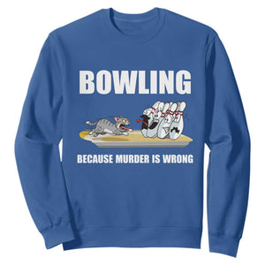 Funny Cat Sweatshirt Bowling Because Murder Is Wrong Gift TS12 Royal Blue Print Your Wear