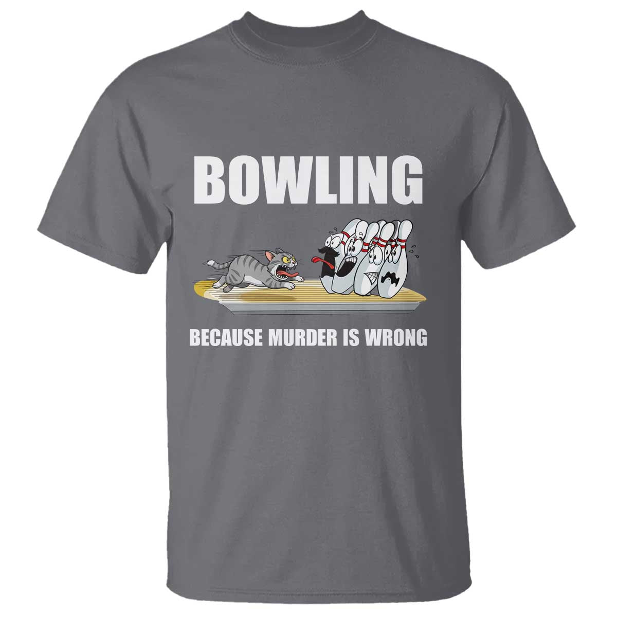 Funny Cat T Shirt Bowling Because Murder Is Wrong Gift TS12 Charcoal Print Your Wear