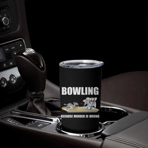 Funny Cat Tumbler Cup Bowling Because Murder Is Wrong Gift TS12 Print Your Wear