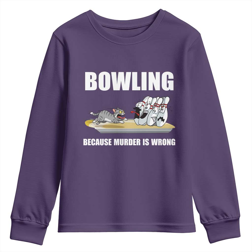 Funny Cat Youth Sweatshirt Bowling Because Murder Is Wrong Gift TS12 Purple Print Your Wear