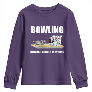Funny Cat Youth Sweatshirt Bowling Because Murder Is Wrong Gift TS12 Purple Print Your Wear