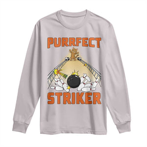 Funny Cat Bowling Gift Long Sleeve Shirt Purrfect Striker TS12 Ice Gray Print Your Wear