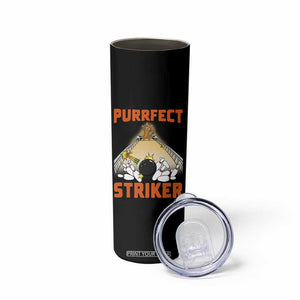 Funny Cat Bowling Gift Skinny Tumbler Purrfect Striker TS12 Print Your Wear