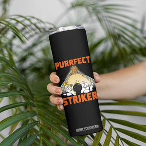 Funny Cat Bowling Gift Skinny Tumbler Purrfect Striker TS12 Print Your Wear
