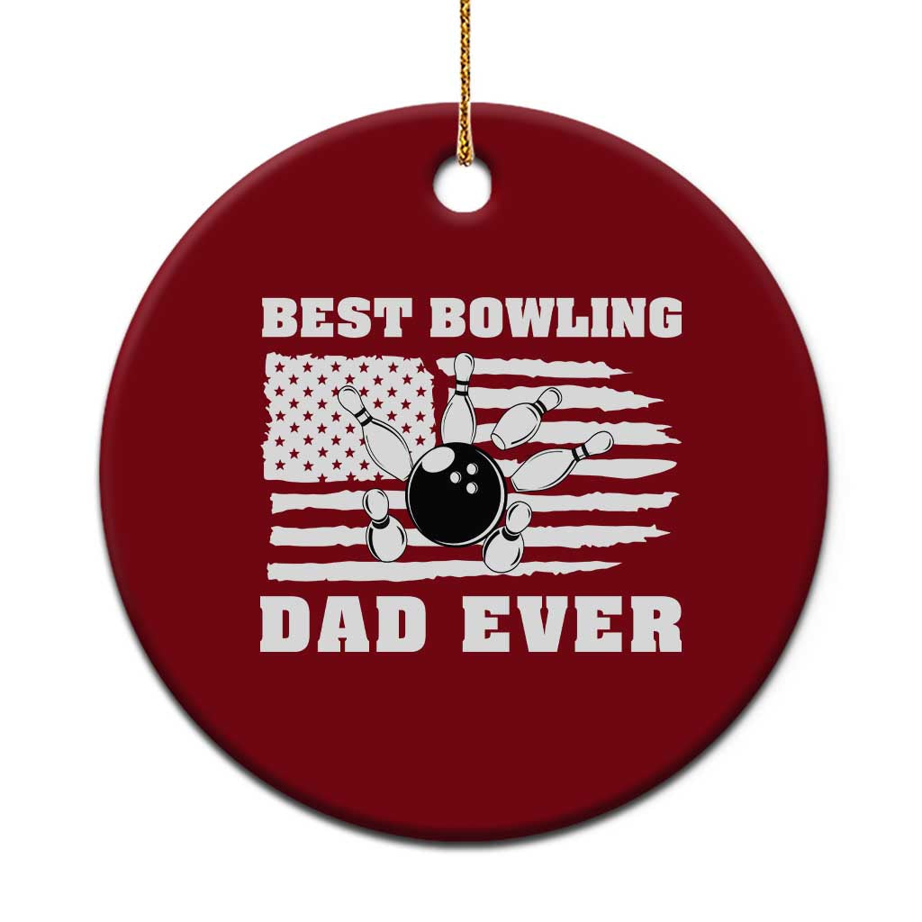 Best Bowling Dad Ever Ceramic Ornament American Flag Patriotic Bowler Gift TS12 1pc Red Print Your Wear