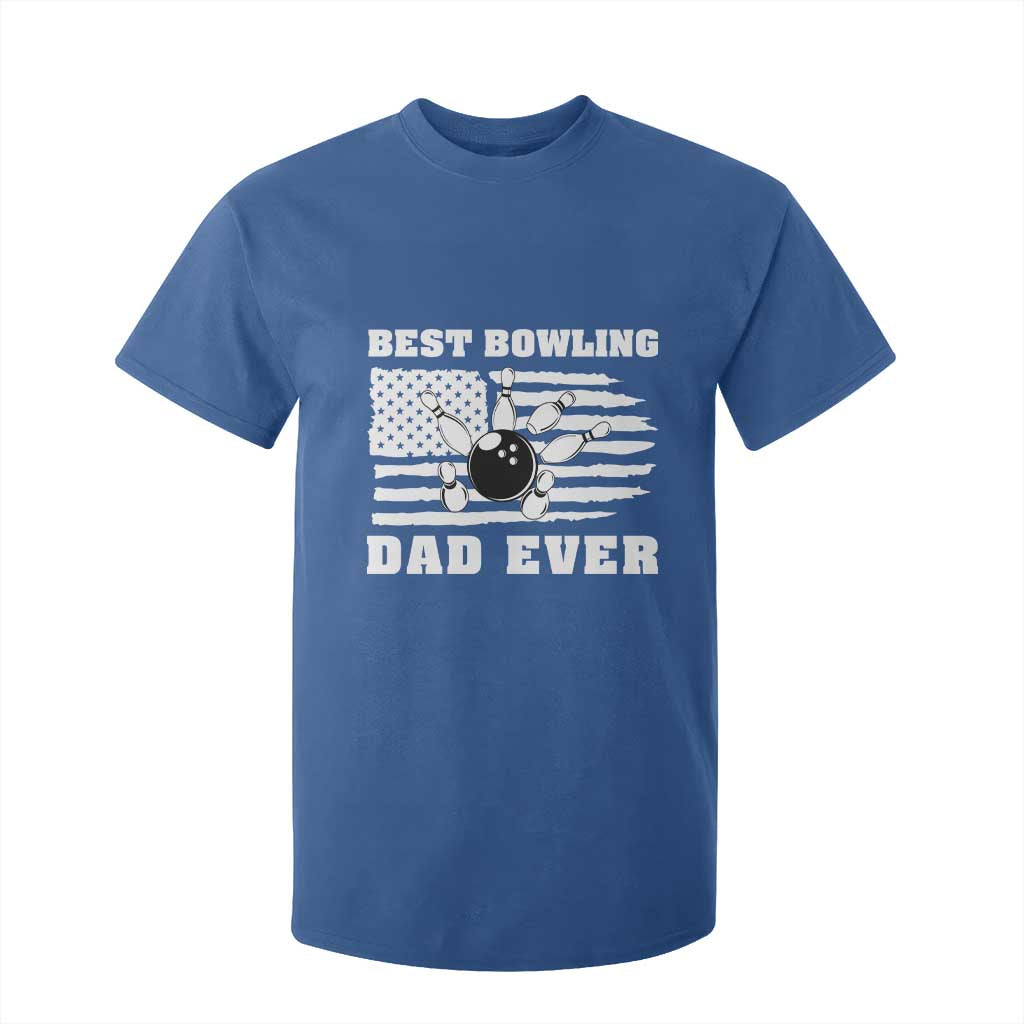 Best Bowling Dad Ever T Shirt For Kid American Flag Patriotic Bowler Gift TS12 Royal Blue Print Your Wear
