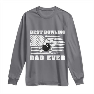 Best Bowling Dad Ever Long Sleeve Shirt American Flag Patriotic Bowler Gift TS12 Charcoal Print Your Wear