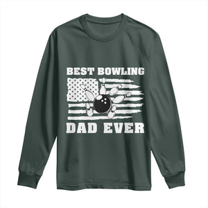 Best Bowling Dad Ever Long Sleeve Shirt American Flag Patriotic Bowler Gift TS12 Dark Forest Green Print Your Wear
