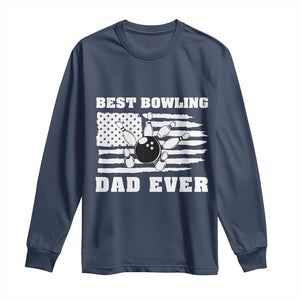 Best Bowling Dad Ever Long Sleeve Shirt American Flag Patriotic Bowler Gift TS12 Navy Print Your Wear