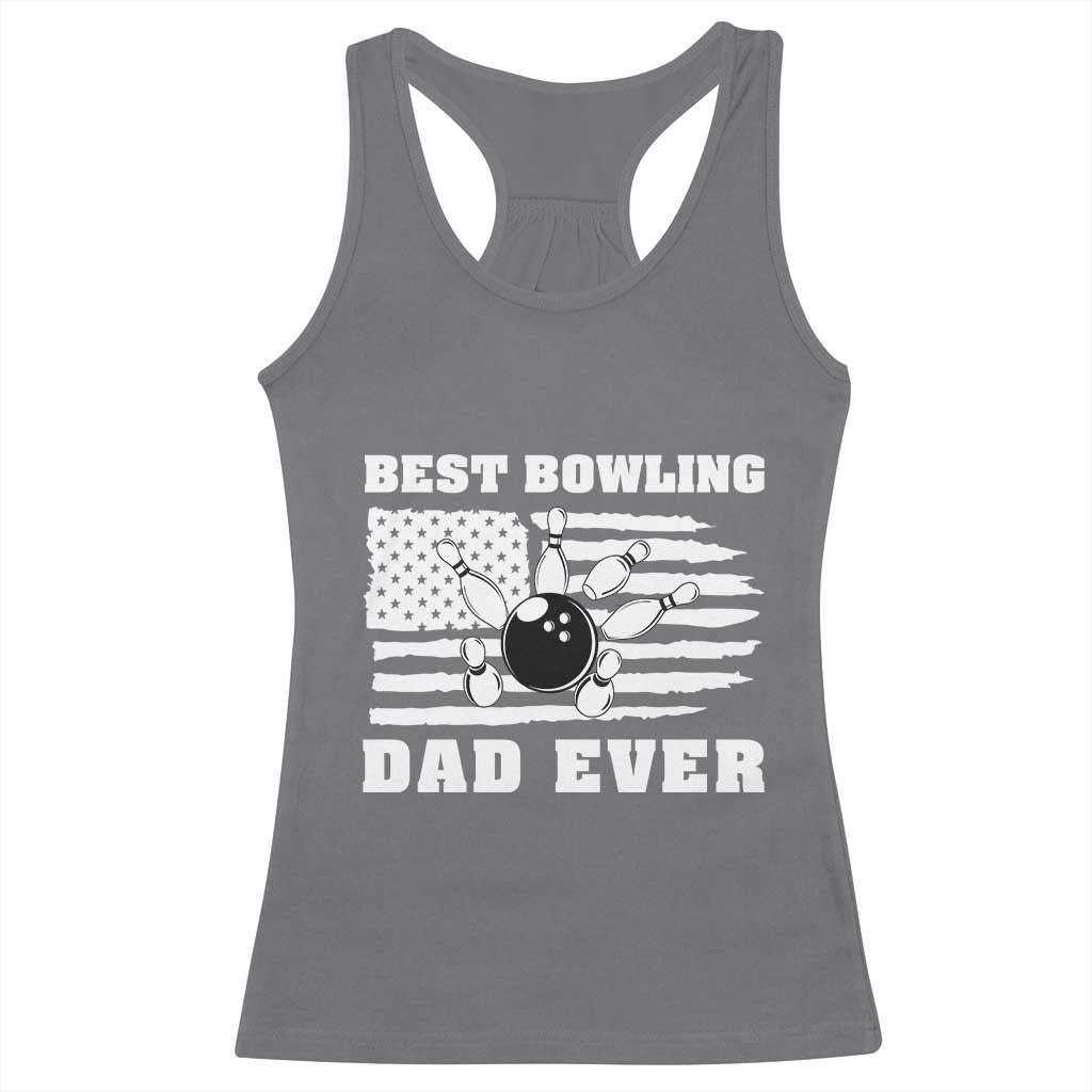 Best Bowling Dad Ever Racerback Tank Top American Flag Patriotic Bowler Gift TS12 Charcoal Print Your Wear