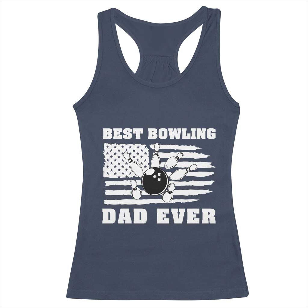 Best Bowling Dad Ever Racerback Tank Top American Flag Patriotic Bowler Gift TS12 Navy Print Your Wear