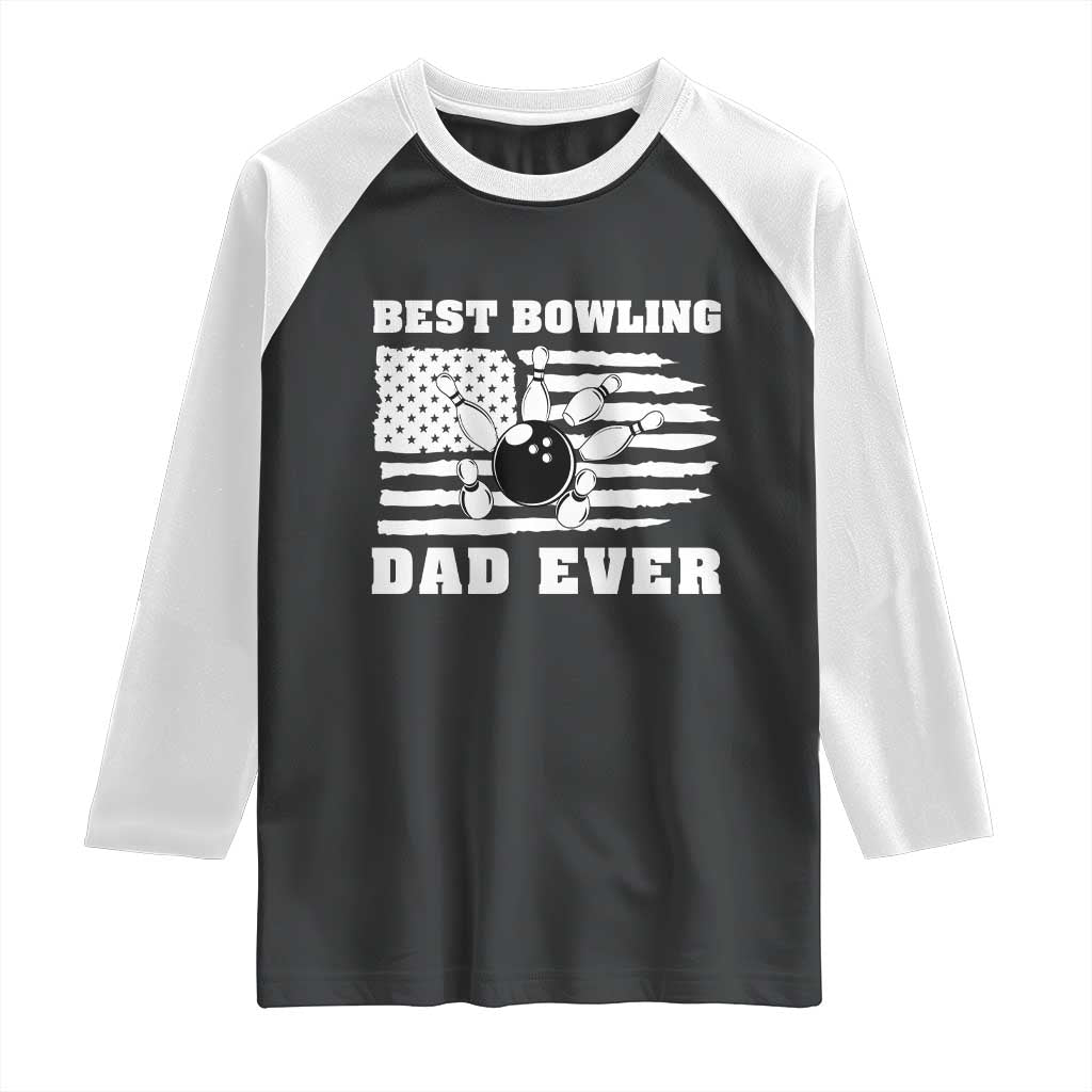 Best Bowling Dad Ever Raglan Shirt American Flag Patriotic Bowler Gift TS12 Black White Print Your Wear