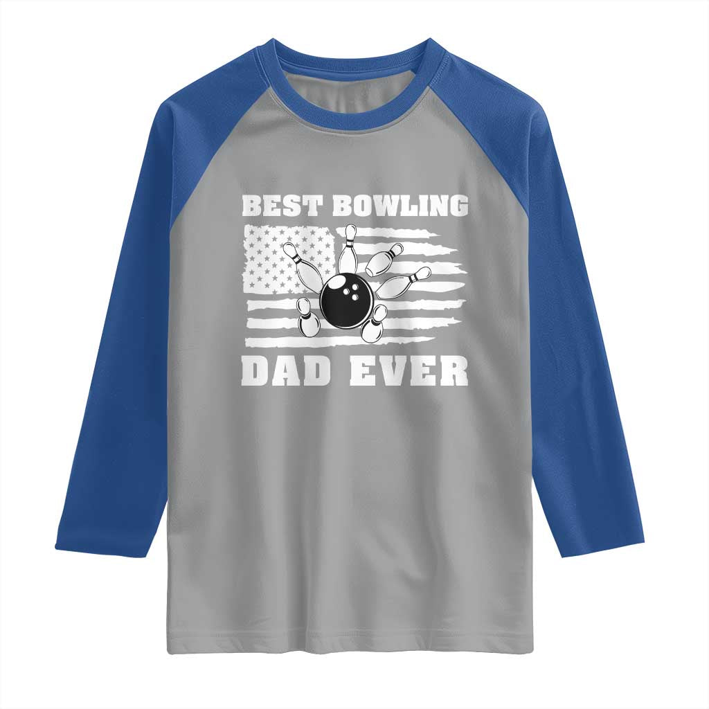 Best Bowling Dad Ever Raglan Shirt American Flag Patriotic Bowler Gift TS12 Sport Gray Royal Print Your Wear