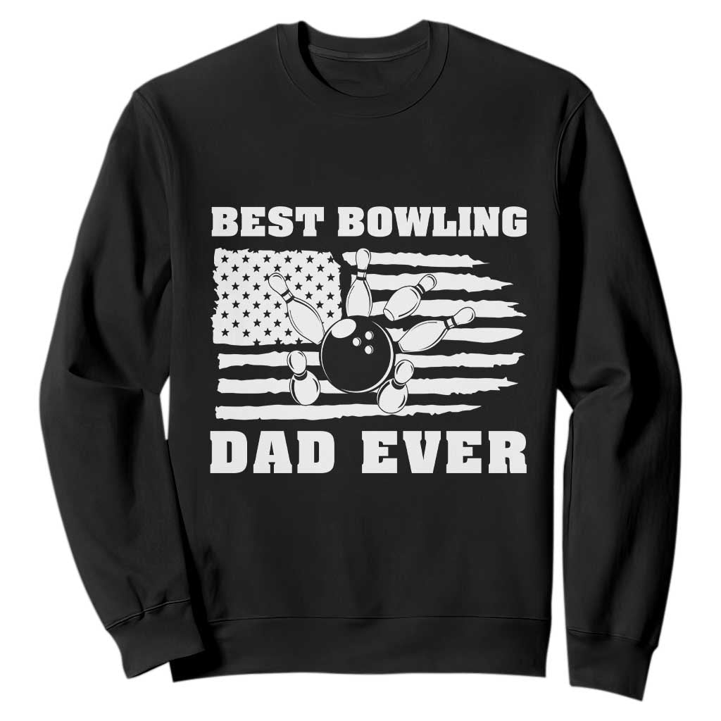 Best Bowling Dad Ever Sweatshirt American Flag Patriotic Bowler Gift TS12 Black Print Your Wear