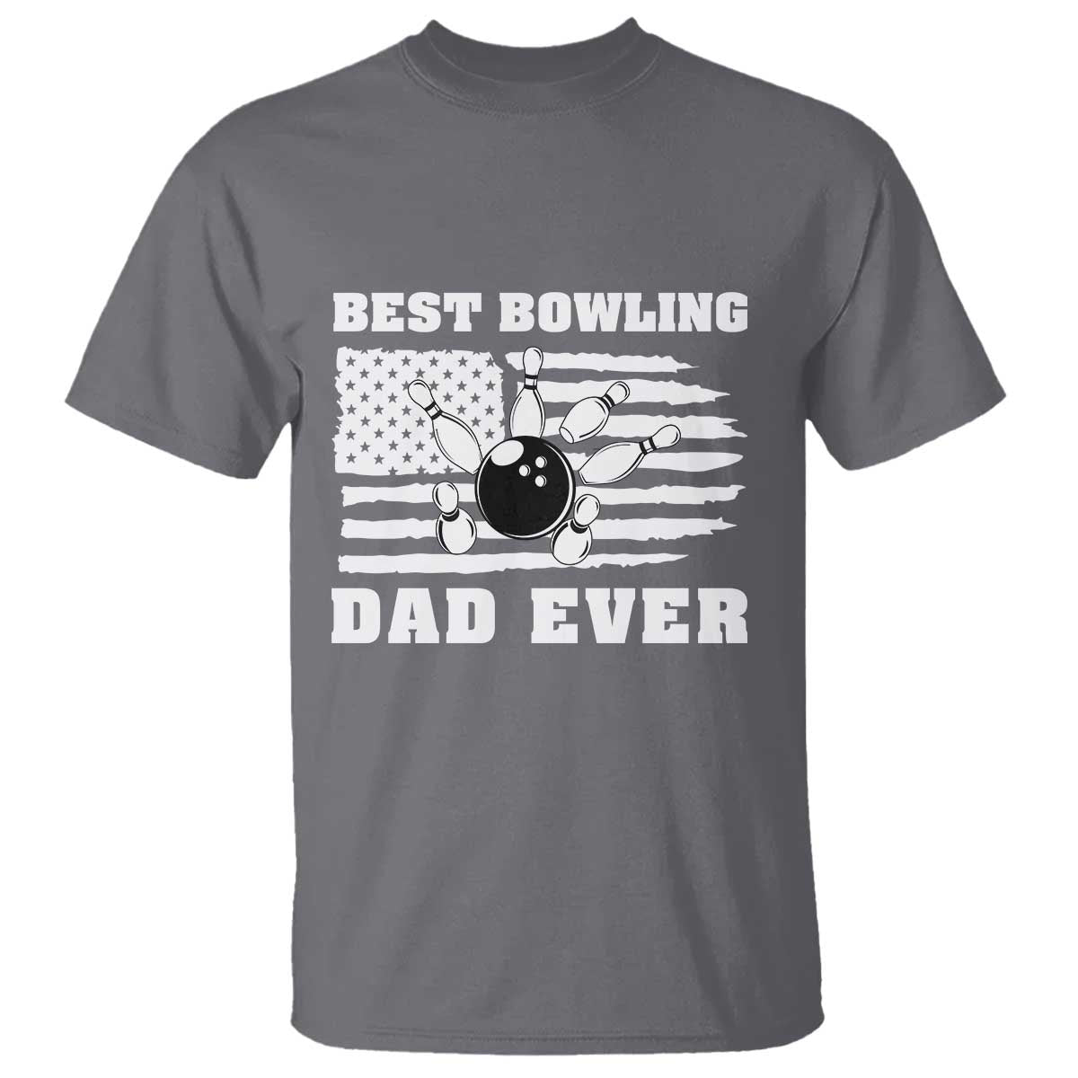 Best Bowling Dad Ever T Shirt American Flag Patriotic Bowler Gift TS12 Charcoal Print Your Wear