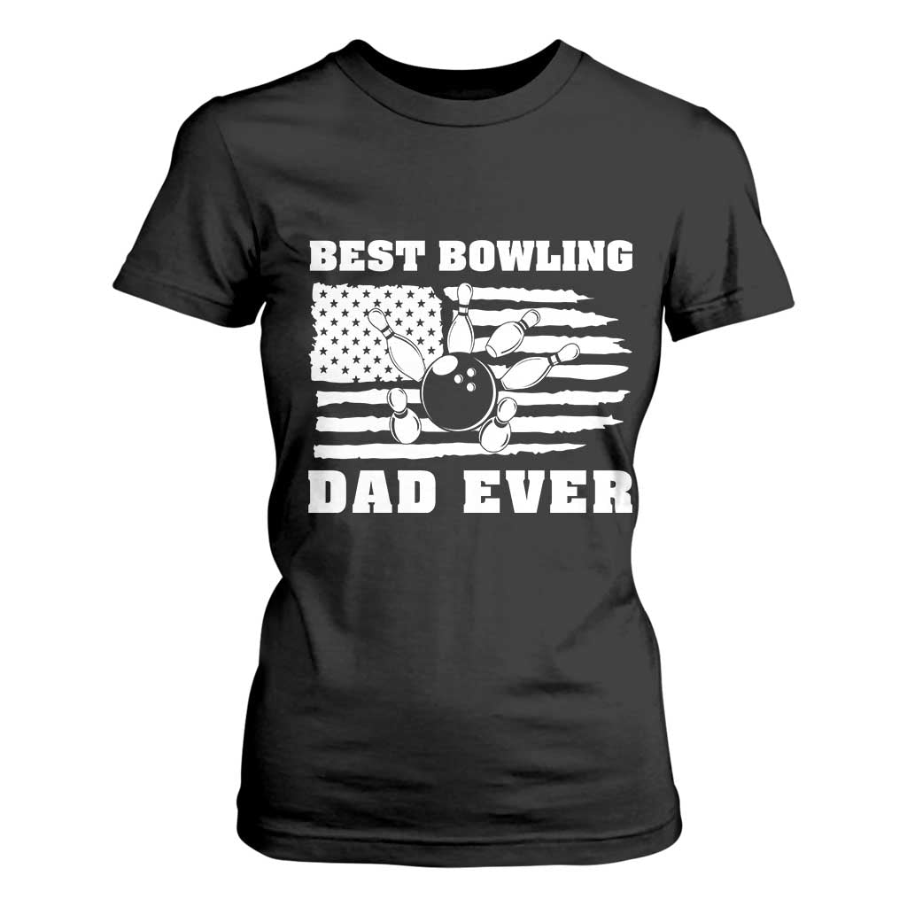 Best Bowling Dad Ever T Shirt For Women American Flag Patriotic Bowler Gift TS12 Black Print Your Wear