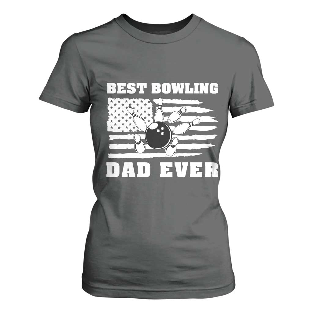 Best Bowling Dad Ever T Shirt For Women American Flag Patriotic Bowler Gift TS12 Dark Heather Print Your Wear