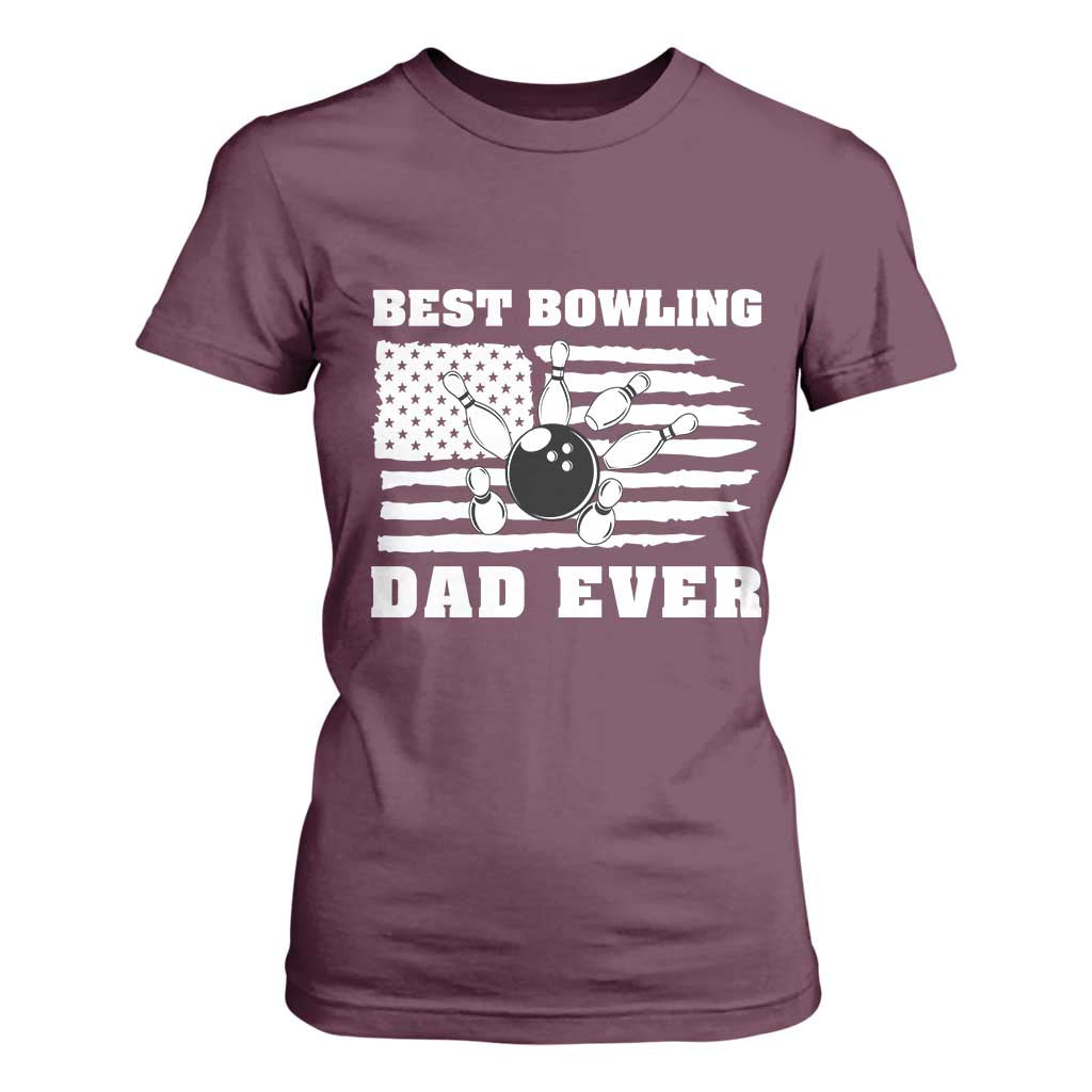 Best Bowling Dad Ever T Shirt For Women American Flag Patriotic Bowler Gift TS12 Maroon Print Your Wear