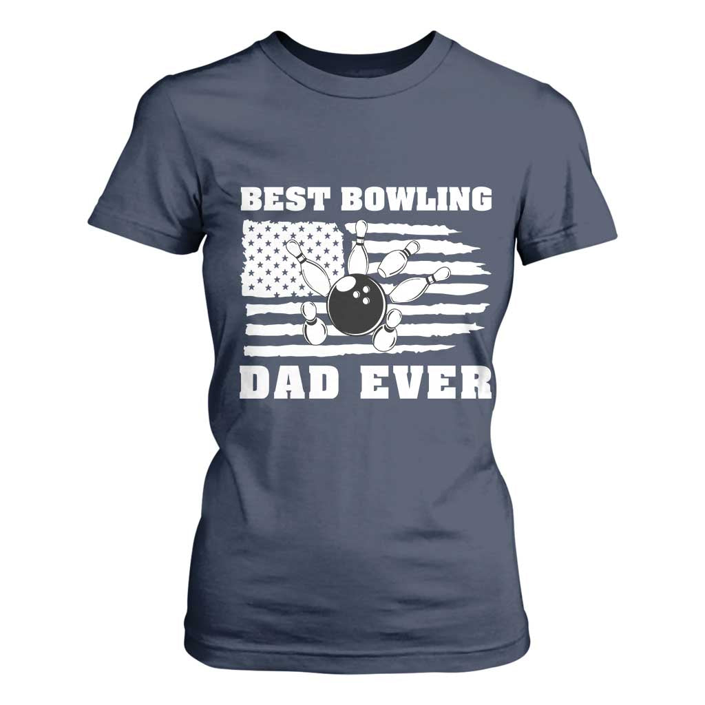 Best Bowling Dad Ever T Shirt For Women American Flag Patriotic Bowler Gift TS12 Navy Print Your Wear