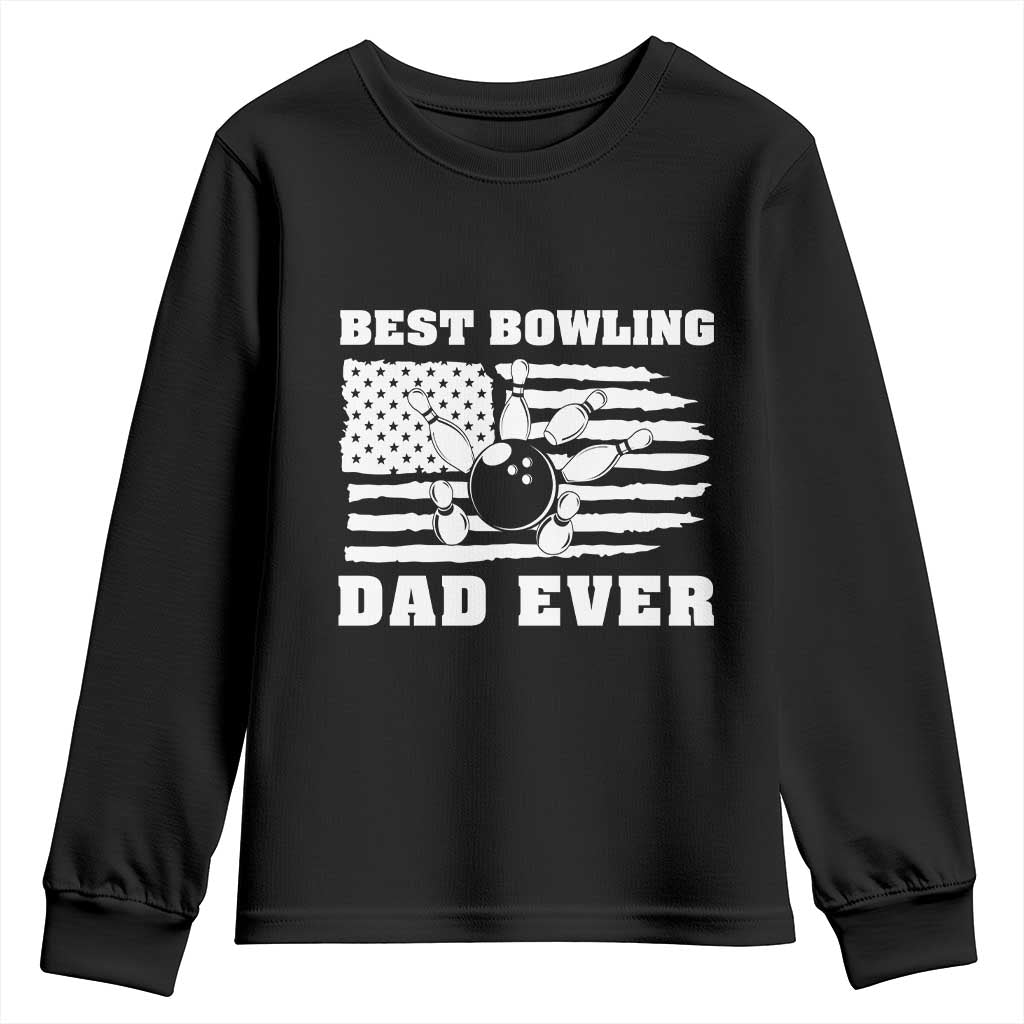 Best Bowling Dad Ever Youth Sweatshirt American Flag Patriotic Bowler Gift TS12 Black Print Your Wear