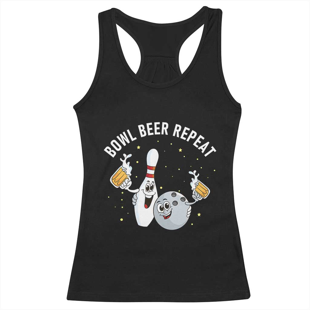 Funny Bowling Beer Lover Gift Racerback Tank Top Bowl Beer Repeat TS12 Black Print Your Wear