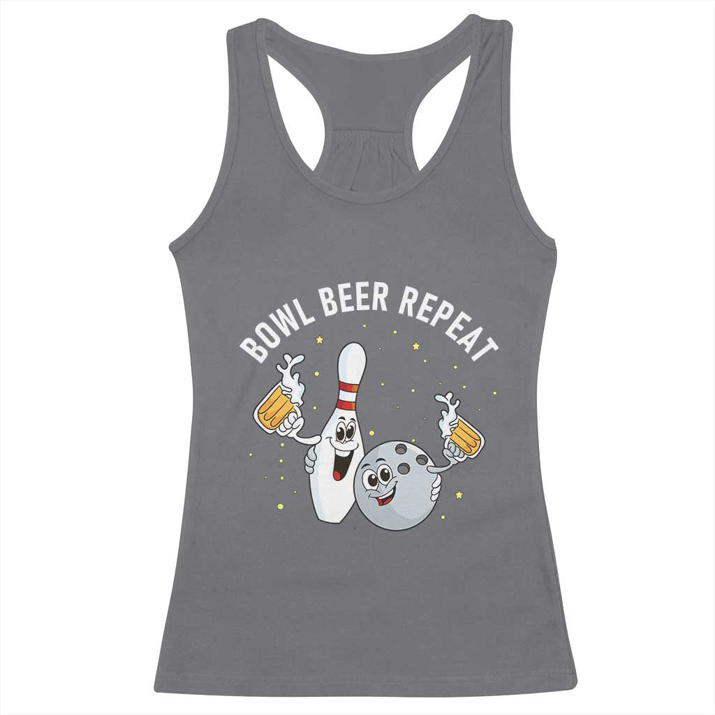 Funny Bowling Beer Lover Gift Racerback Tank Top Bowl Beer Repeat TS12 Charcoal Print Your Wear