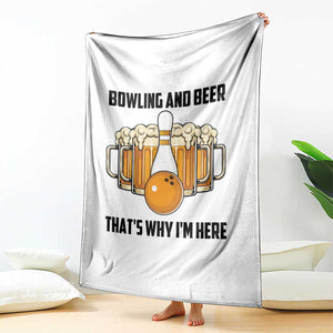 Bowling And Beer That's Why I'm Here Throw Blanket Drinking Bowling Gift TS12 Print Your Wear