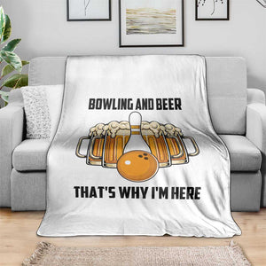 Bowling And Beer That's Why I'm Here Throw Blanket Drinking Bowling Gift TS12 Print Your Wear