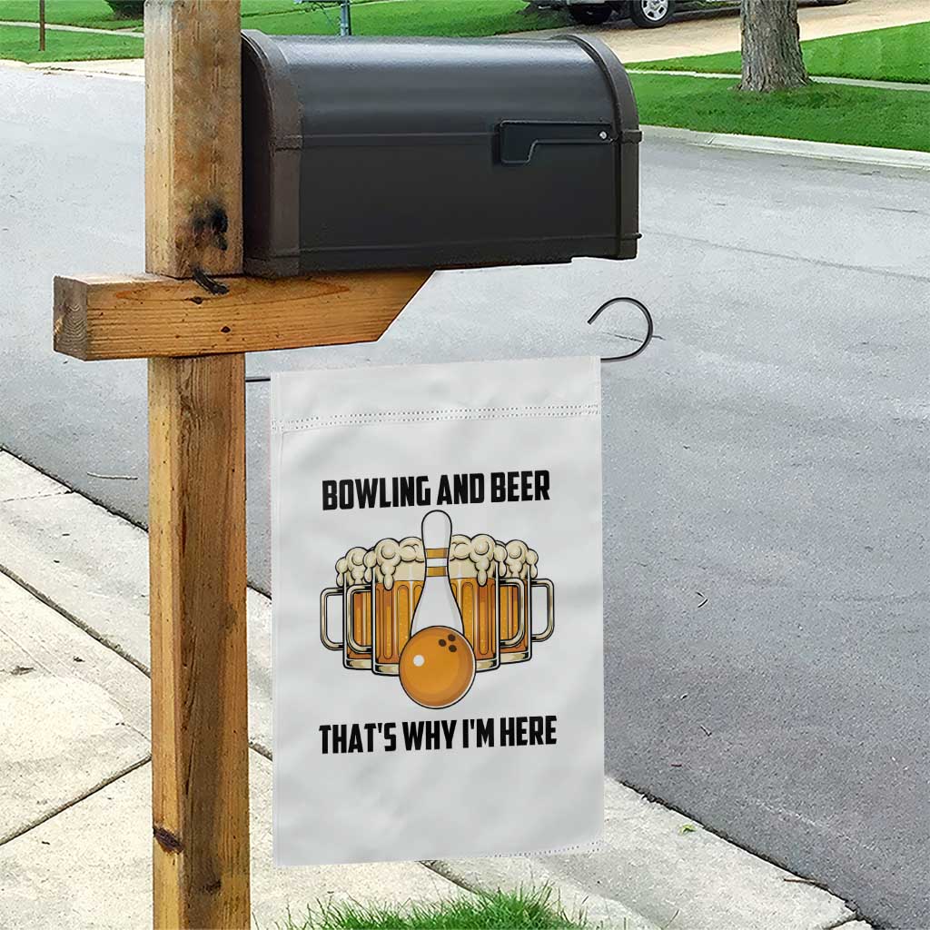 Bowling And Beer That's Why I'm Here Garden Flag Drinking Bowling Gift TS12 Print Your Wear