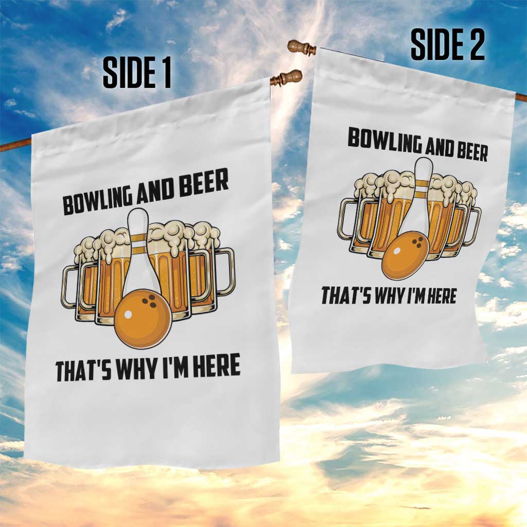 Bowling And Beer That's Why I'm Here Garden Flag Drinking Bowling Gift TS12 Print Your Wear