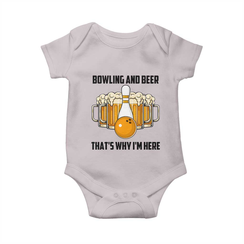 Bowling And Beer That's Why I'm Here Baby Onesie Drinking Bowling Gift TS12 Ice Gray Print Your Wear
