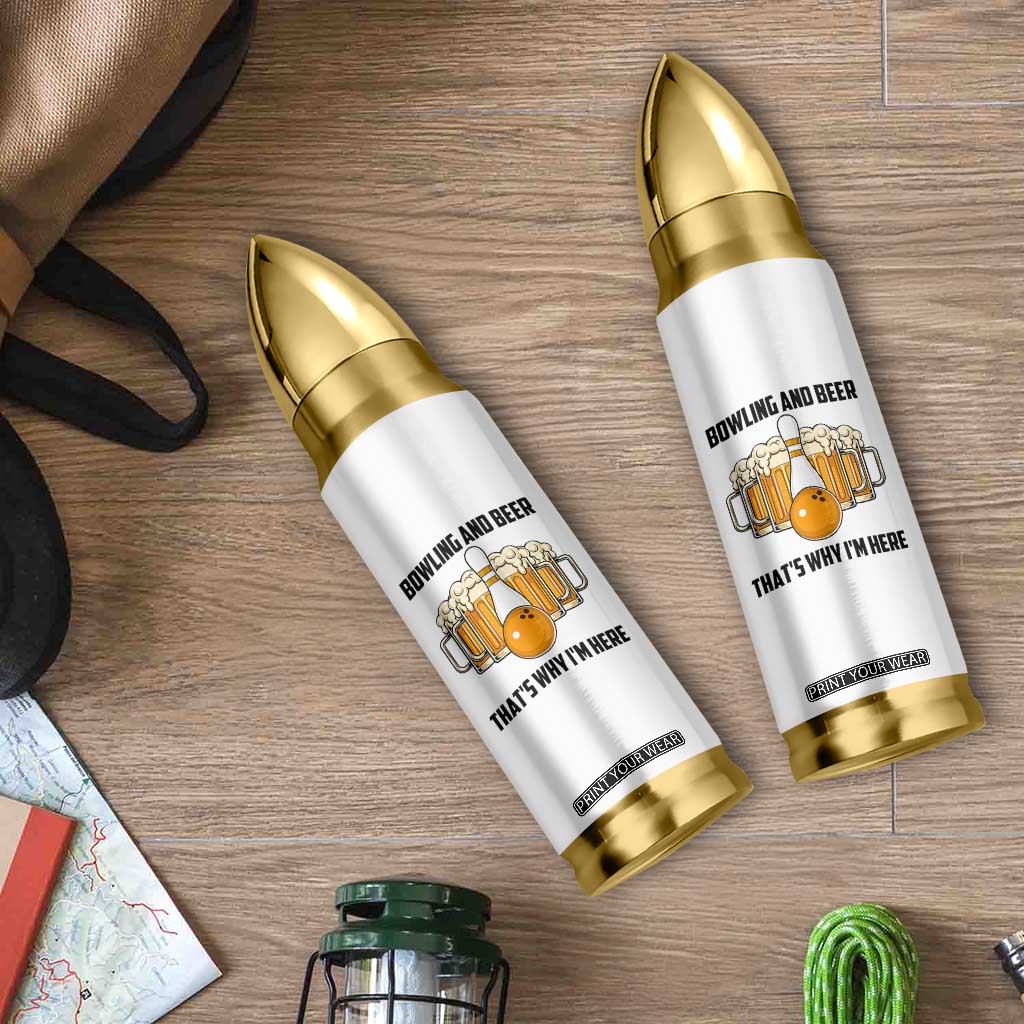 Bowling And Beer That's Why I'm Here Bullet Tumbler Drinking Bowling Gift - Print Your Wear
