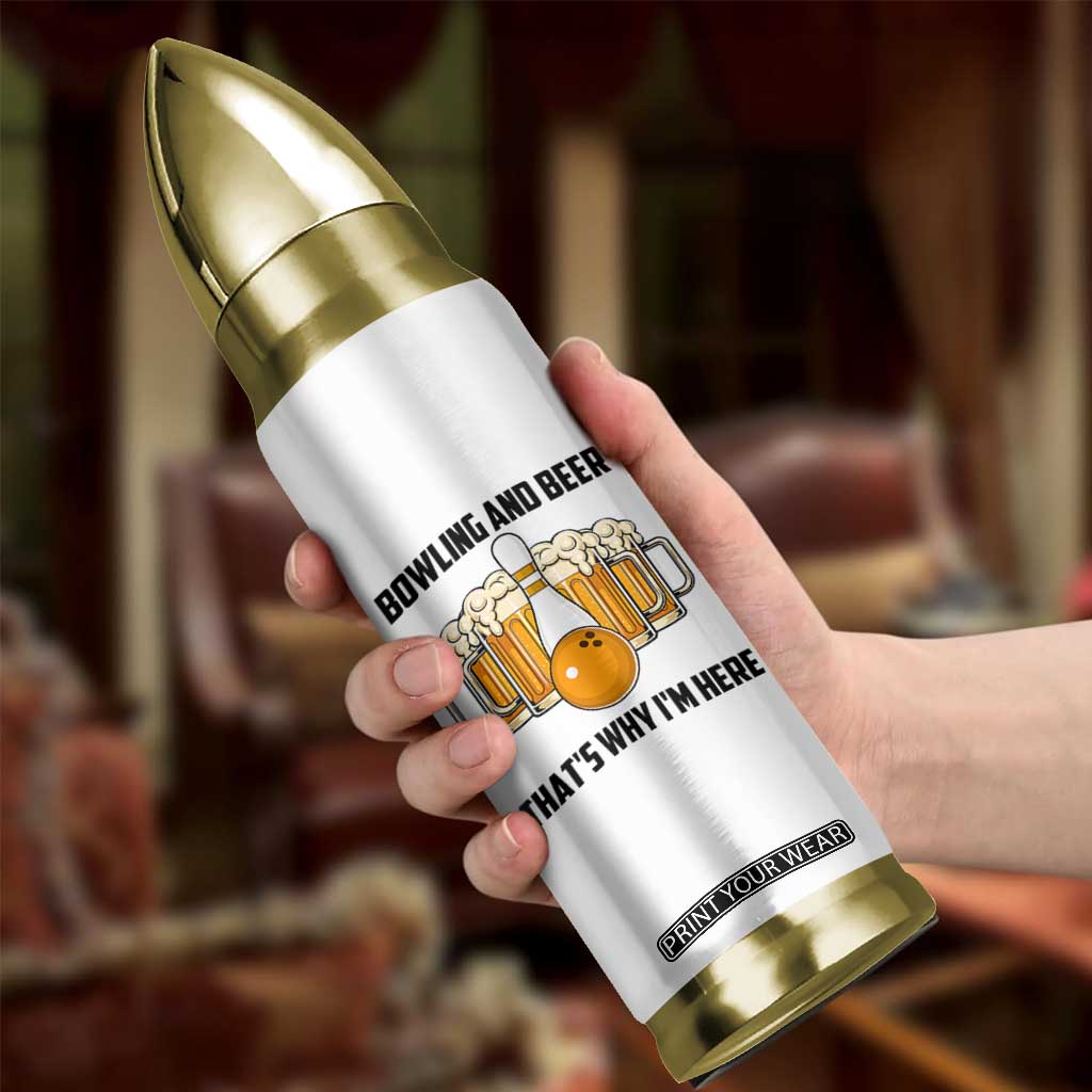 Bowling And Beer That's Why I'm Here Bullet Tumbler Drinking Bowling Gift - Print Your Wear