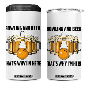 Bowling And Beer That's Why I'm Here 4 in 1 Can Cooler Tumbler Drinking Bowling Gift TS12 One Size: 16 oz White Print Your Wear