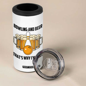 Bowling And Beer That's Why I'm Here 4 in 1 Can Cooler Tumbler Drinking Bowling Gift TS12 Print Your Wear