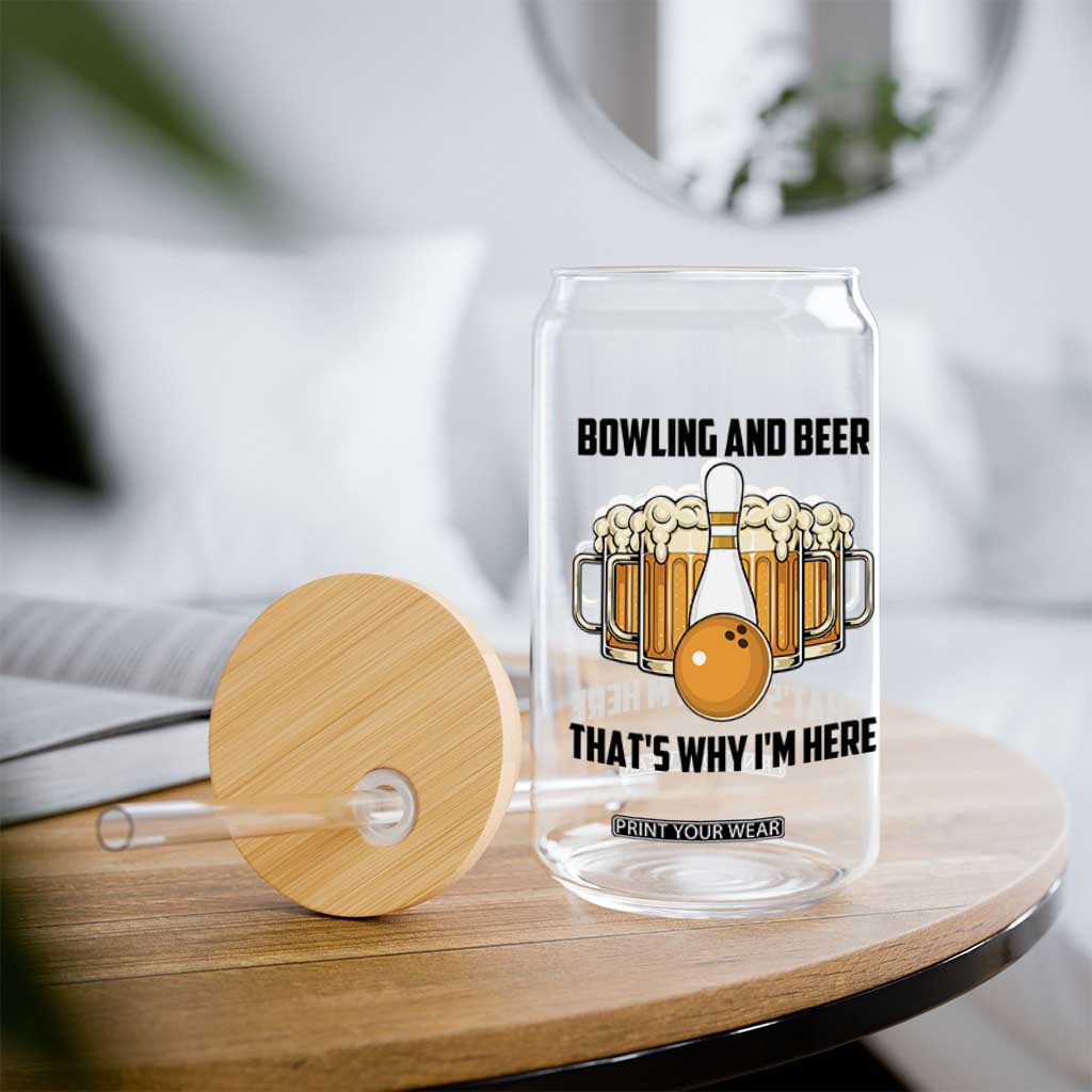 Bowling And Beer That's Why I'm Here Glass Can Drinking Bowling Gift TS12 Print Your Wear