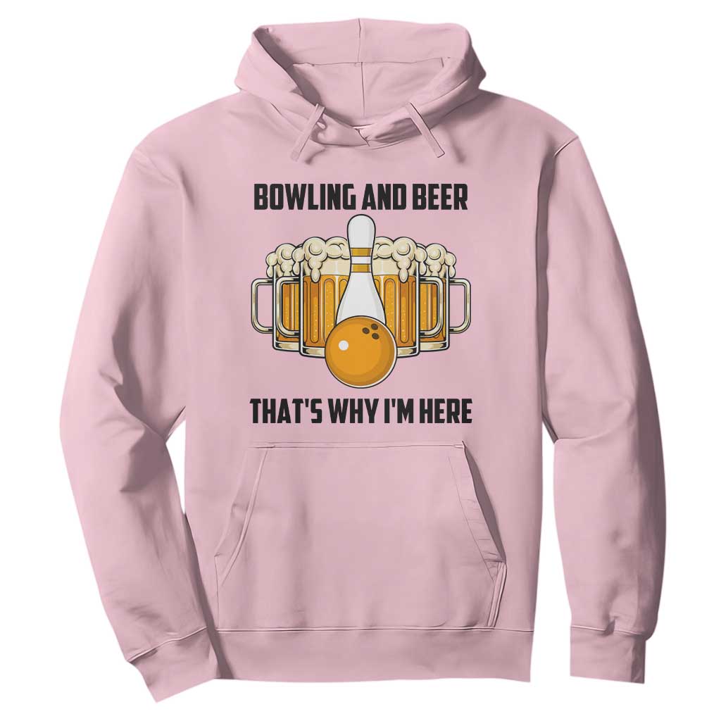Bowling And Beer That's Why I'm Here Hoodie Drinking Bowling Gift TS12 Light Pink Print Your Wear